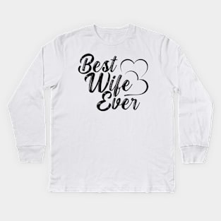 Best Wife Ever Kids Long Sleeve T-Shirt